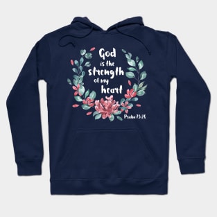 Christian Bible Verse: God is the strength of my heart (white text with flower wreath) Hoodie